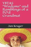 Ybtas &quote;wisdoms&quote; and Ramblings of a Po'd Grandma!