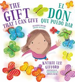 The Gift That I Can Give - El Don Que Puedo Dar. a Bilingual Book - Gifford, Kathie Lee