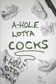 A-Hole Lotta Cocks: A Fun Quiz Full of Cock, Willy and Penis Drawings and Clues for You and Friends to Enjoy