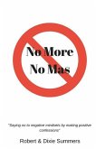 No More - No Mas: "saying No to Negative Mindsets by Making Positive Confessions"