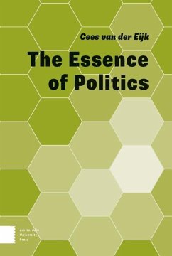 The Essence of Politics - Eijk, Cees van der