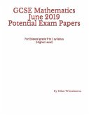 GCSE Mathematics June 2019 Potential Exam Papers: For the Edexcel grade 9 to 1 syllabus (Higher Level)