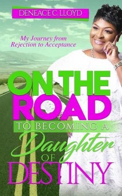 On the Road to Becoming a Daughter of Destiny - Lloyd, Deneace C.