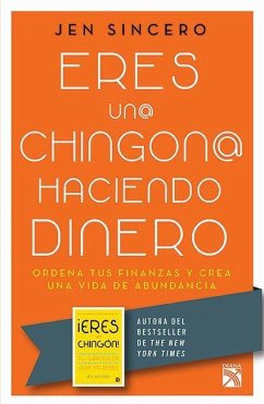 Eres Un@ Chingon@ Haciendo Dinero / You Are a Badass at Making Money: Master the Mindset of Wealth - Sincero, Jen