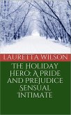 The Holiday Hero: A Pride and Prejudice Sensual Intimate (A Christmas Engagement, #1) (eBook, ePUB)
