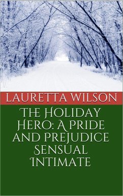 Cover The Holiday Hero: A Pride and Prejudice Sensual Intimate (A Christmas Engagement, #1) (eBook, ePUB)