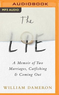 The Lie: A Memoir of Two Marriages, Catfishing & Coming Out - Dameron, William