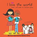 I love the world: And I will make it a better place