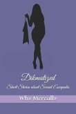 Dikmatized: Short Stories about Sexual Escapades