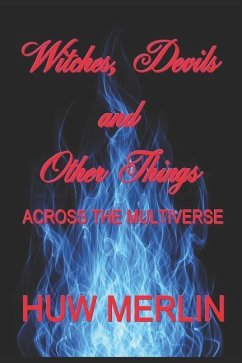Witches, Devils and Other Things: Across the Multiverse - Merlin, Huw Thomas