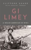 GI Limey: A Welsh-American in WWII GI Limey: A Welsh-American in WWII