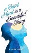 A Quiet Mind Is a Beautiful Thing - Bild 1