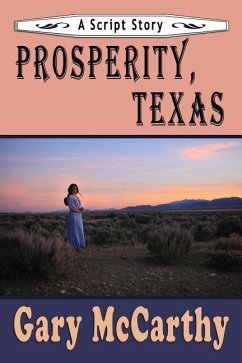 Prosperity, Texas: A Script Story - Mccarthy, Gary