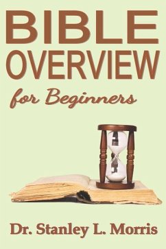 Bible Overview for Beginners - Morris, Dr Stanley L.