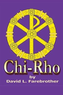 Chi-Rho - Farebrother, David L.