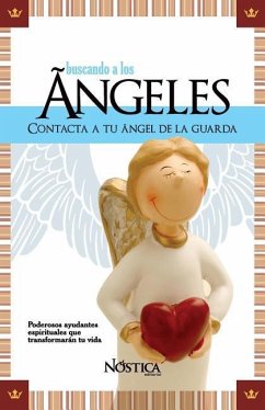 Buscando a Los Ángeles: Contacta a Tu Ángel de la Guarda - Editorial, Nostica