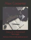 Diary of a Depressed Teenager: Poems by a Ptsd and Child Rape/Abuse Survivor