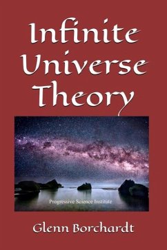 Infinite Universe Theory - Borchardt, Glenn