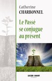 Le passé se conjugue au présent (eBook, ePUB)