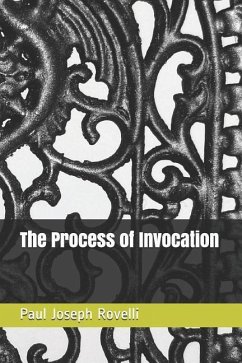 The Process of Invocation - Rovelli, Paul Joseph