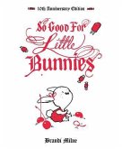 So Good for Little Bunnies: 10th Anniversary Edition
