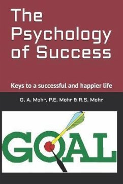The Psychology of Success: Keys to a successful and happier life - Mohr, P. E.; Mohr, R. S.; Mohr, G. A.