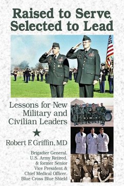 Raised to Serve, Taught to Lead: Lessons Learned Along the Way - Griffin, Robert F.
