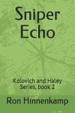 Sniper Echo: Kolovich and Haley Series, book 2