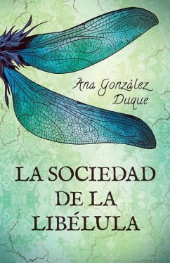 La Sociedad de la Libélula - González Duque, Ana