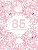 85 Years Loved
