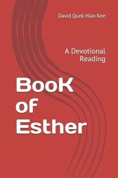 A Devotional Reading on the Book of Esther - Hian Kee, David Quek