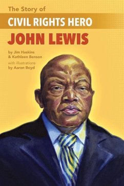 The Story of Civil Rights Hero John Lewis the Story of Civil Rights Hero John Lewis - Benson, Kathleen; Haskins, Jim