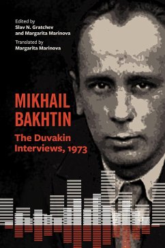 Mikhail Bakhtin: The Duvakin Interviews, 1973 - Bakhtin, Mikhail