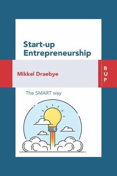 Start-Up Entrepreneurship: The Smart Way - Draebye, Mikkel