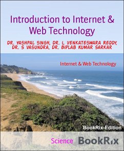 Introduction to Internet & Web Technology (eBook, ePUB) - Biplab Kumar Sarkar, Dr.; L Venkateswara Reddy, Dr.; S Vasundra, Dr.; Yashpal singh, Dr.