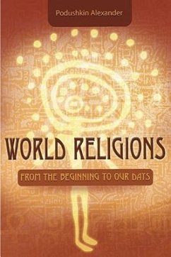 World Religions. from the Beginning to Our Days. - Podushkin, Alexander