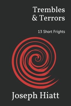 Trembles & Terrors: 13 Short Frights - Hiatt, Joseph