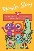 Monster Story: Write and Draw 30 Fun Stories about Monsters