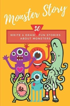 Monster Story: Write and Draw 30 Fun Stories about Monsters - Press, Pretty Posh