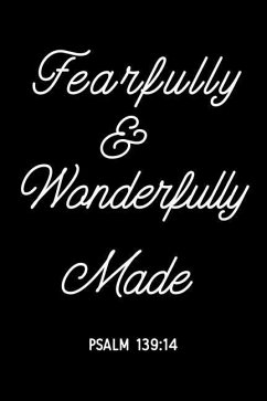 Fearfully & Wonderfully Made: Psalm 139:14 - Soulperfect Books