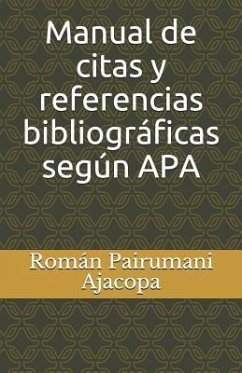 Manual de citas y referencias bibliográficas según APA - Pairumani Ajacopa Rpa, Román
