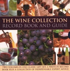The Wine Collection: Record Book and Guide: Two Volumes in One Classic Gift Set: A Write-In Record Book Plus a Collection of Indispensable Expert Advi - Hughes, Jane