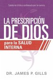 La Prescripción de Dios Para La Salud Interna / God's RX for Inner Healing