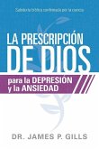 La Prescripción de Dios Para La Depresión Y La Ansiedad / God's RX for Depression and Anxiety