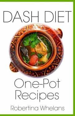 Dash Diet One-Pot Recipes - Whelans, Robertina