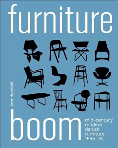 Furniture Boom: Mid-Century Modern Danish Furniture 1945-1975 - Dybdahl, Lars