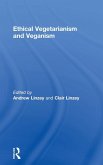Ethical Vegetarianism and Veganism Ethical Vegetarianism and Veganism