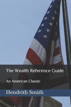The Wealth Reference Guide: An American Classic - Llc, Mayflower-Plymouth Capital; Smith, Hendrith