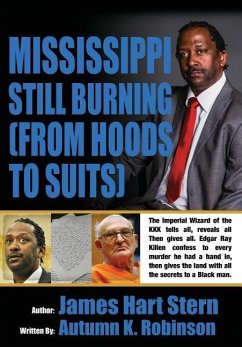 Mississippi Still Burning: (from Hoods to Suits) - Stern, James