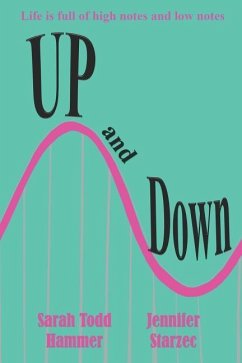 Up and Down: Life Is Full of High Notes and Low Notes - Starzec, Jennifer; Hammer, Sarah Todd